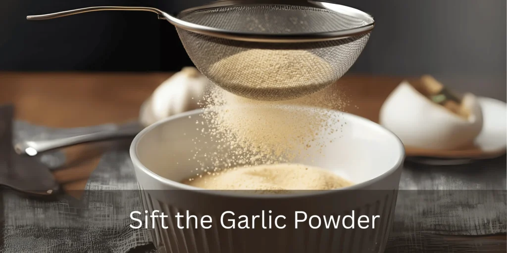 Sifting homemade garlic powder to remove larger pieces.